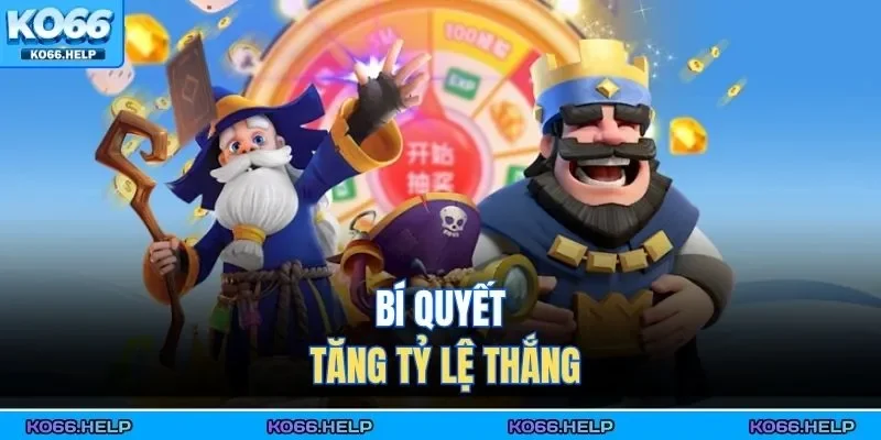 Bí quyết tăng tỷ lệ thắng