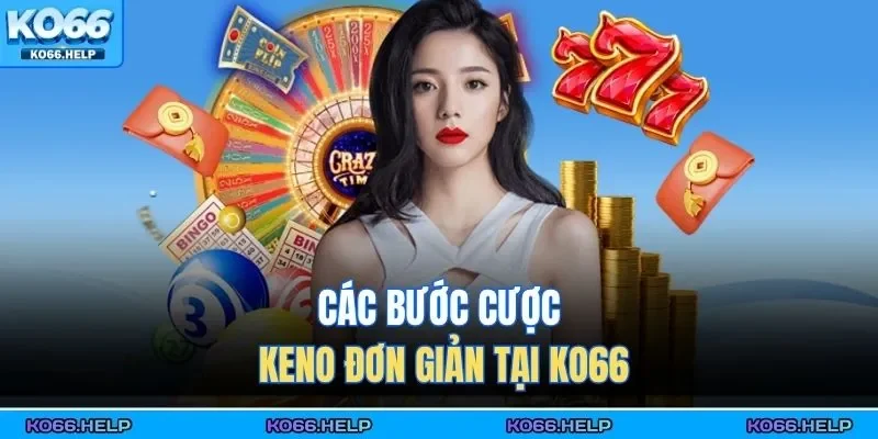 Các bước cược Keno đơn giản tại KO66
