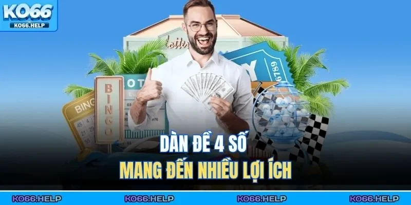 Dàn đề 4 số mang đến nhiều lợi ích
