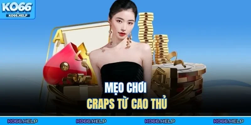 Mẹo chơi Craps từ cao thủ