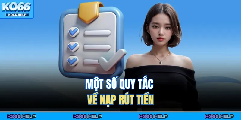 Một số quy tắc về nạp rút tiền