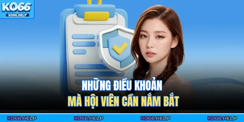 Những điều khoản mà hội viên cần nắm bắt