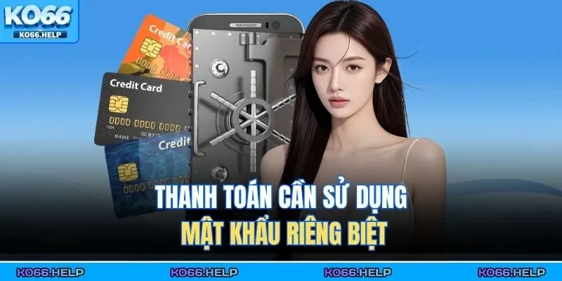 Thanh toán cần sử dụng mật khẩu riêng biệt 