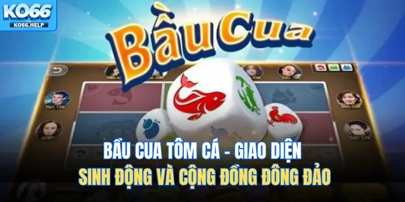 Bầu cua tôm cá tại Ko66