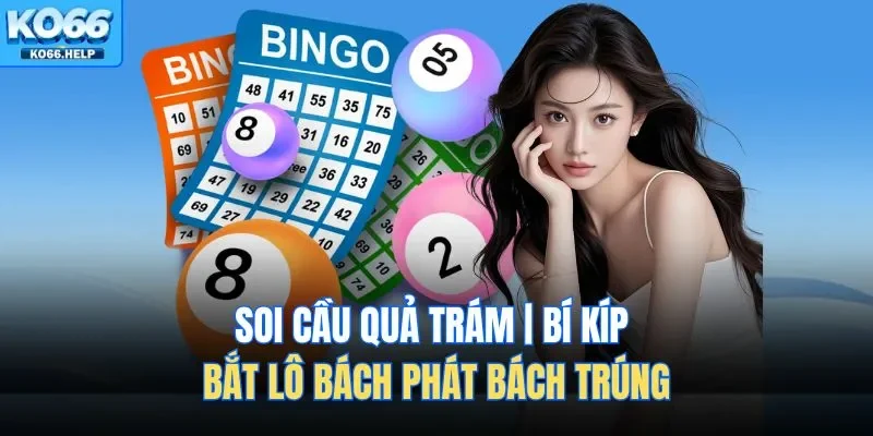 Soi cầu quả trám thực sự là một vũ khí lợi hại