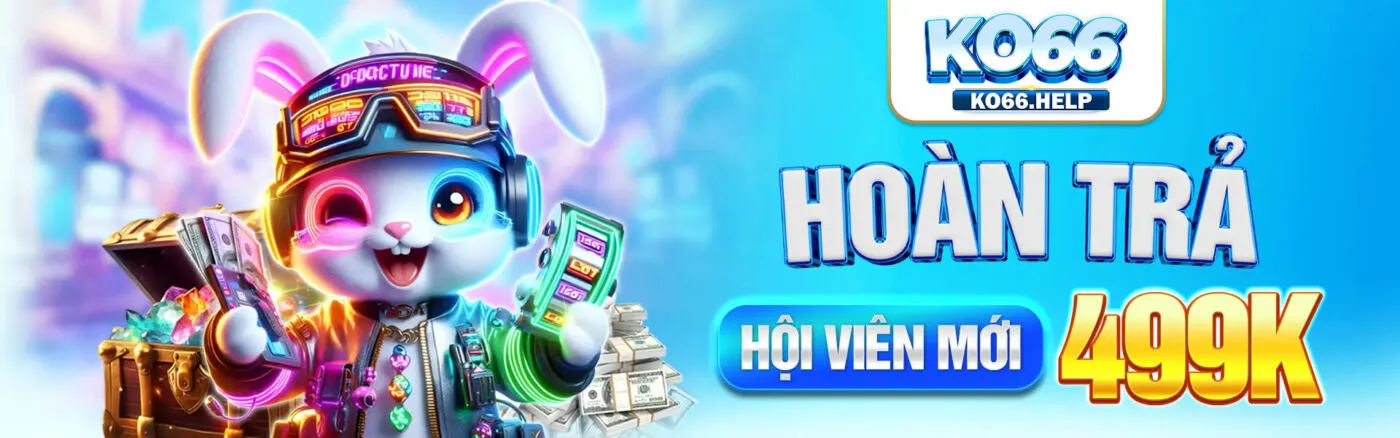 Ko66 hoàn trả hội viên mới lên đến 499k
